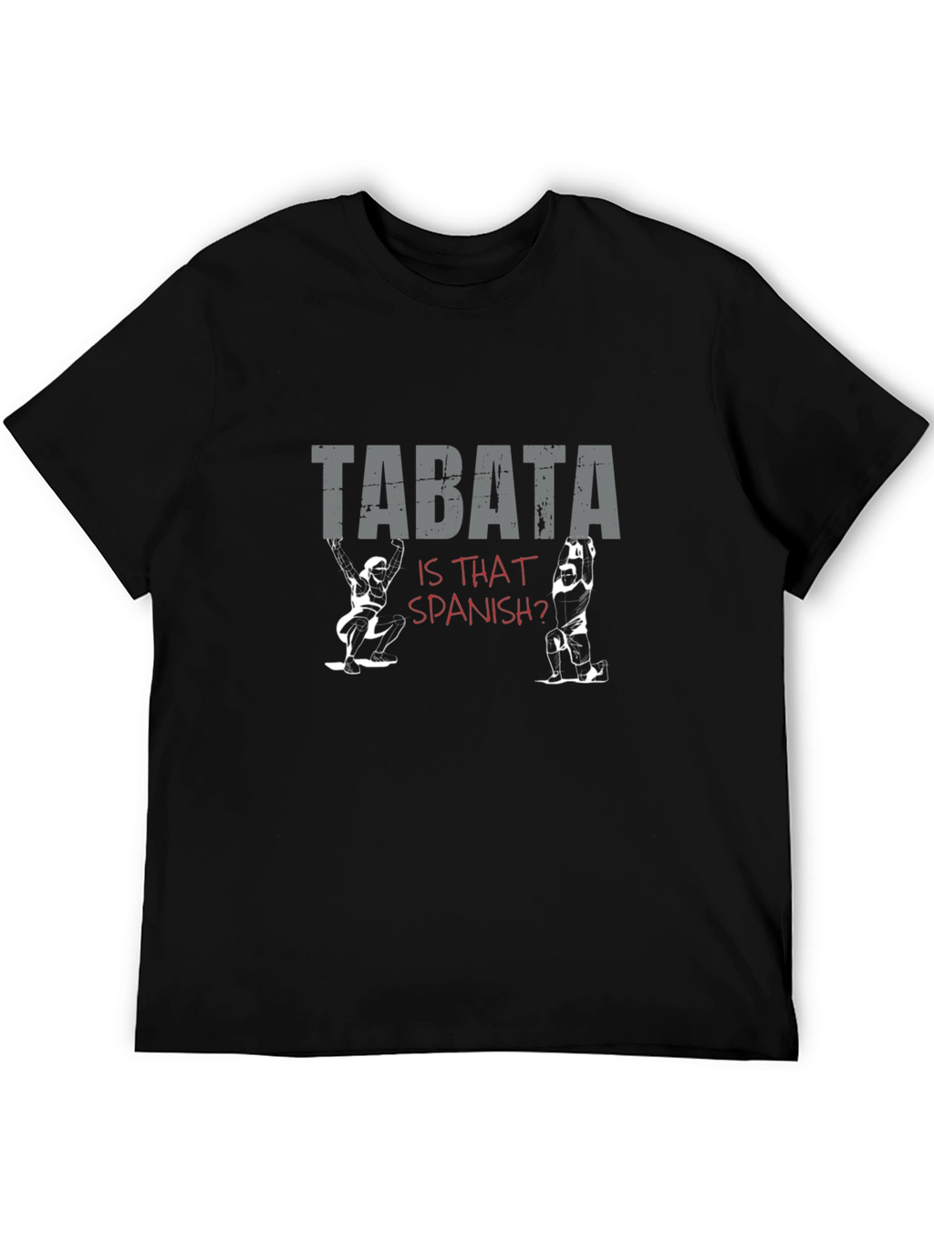 Tabata - Is That Spanish? T-Shirt