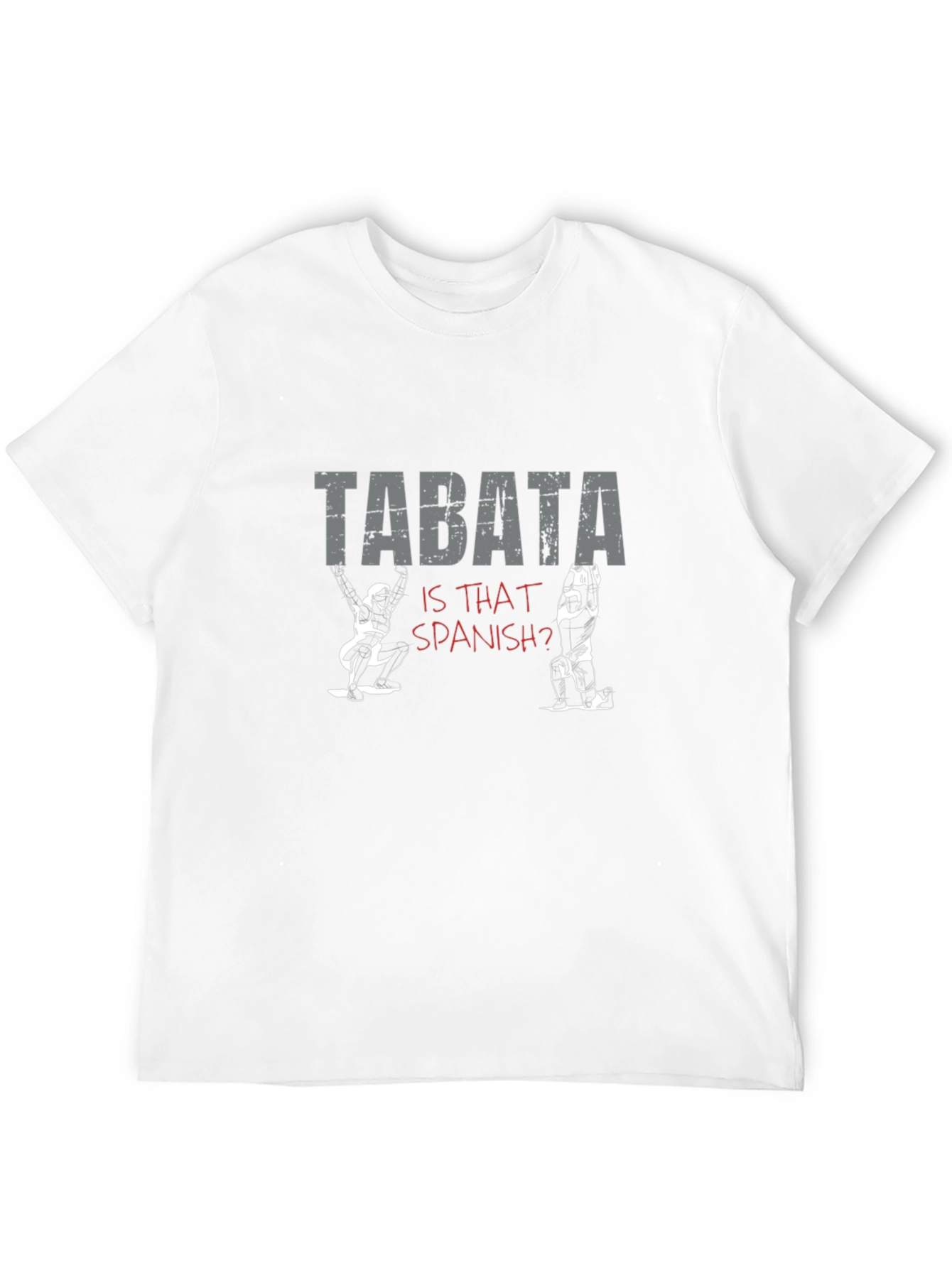 Tabata - Is That Spanish? T-Shirt