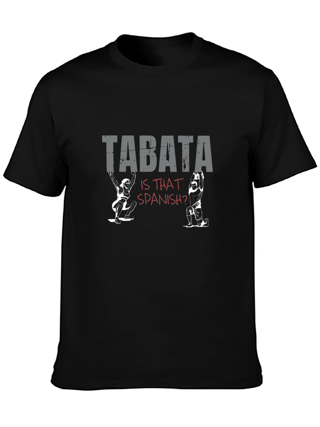 Tabata - Is That Spanish? T-Shirt