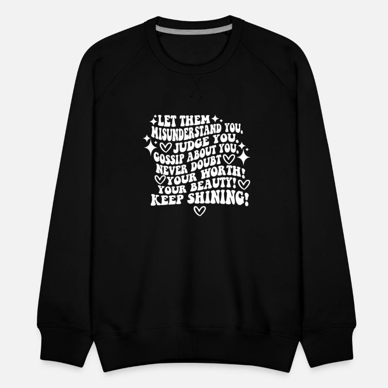 Let Them Misunderstand You. Judge You.