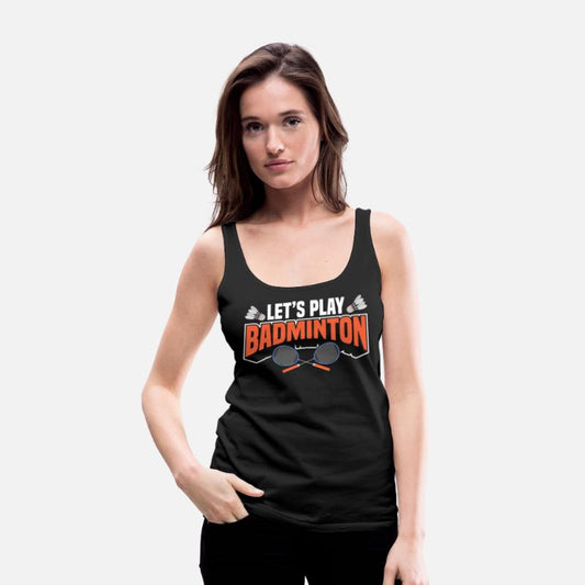 Let's Play Badminton For Badminton Lover