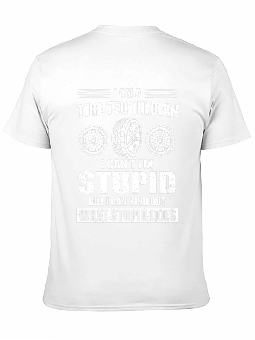 I am a Tire Technician Funny T-Shirt
