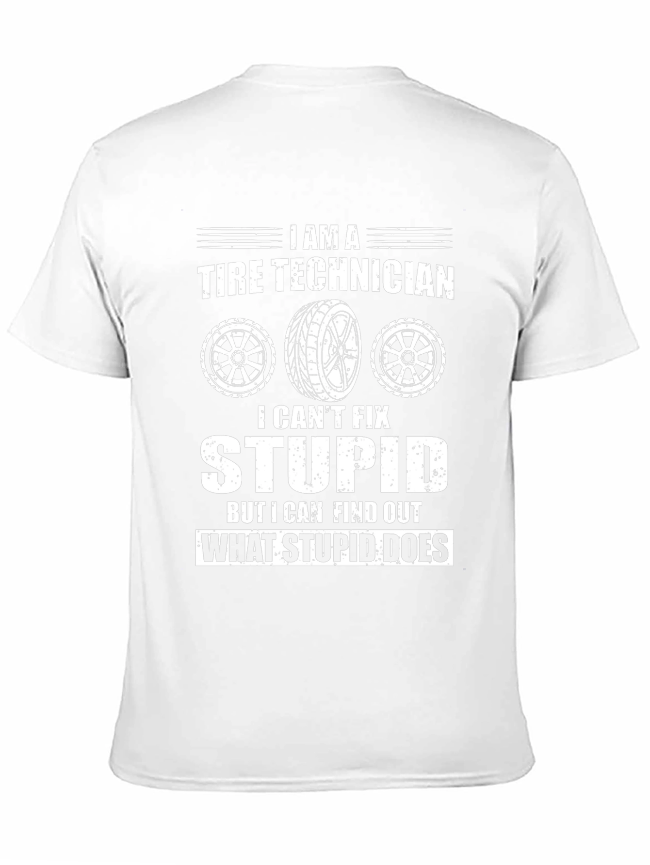I am a Tire Technician Funny T-Shirt