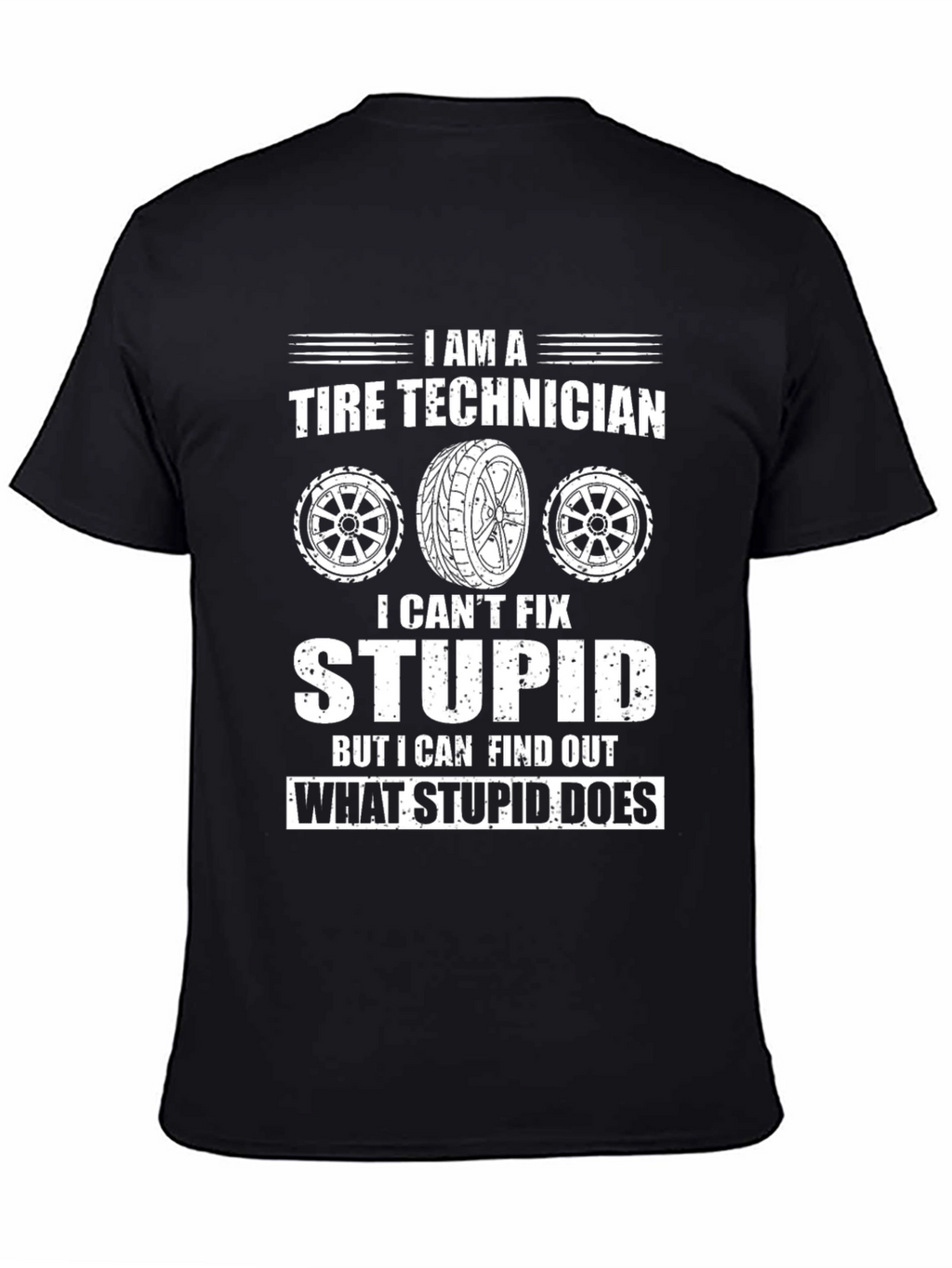 I am a Tire Technician Funny T-Shirt