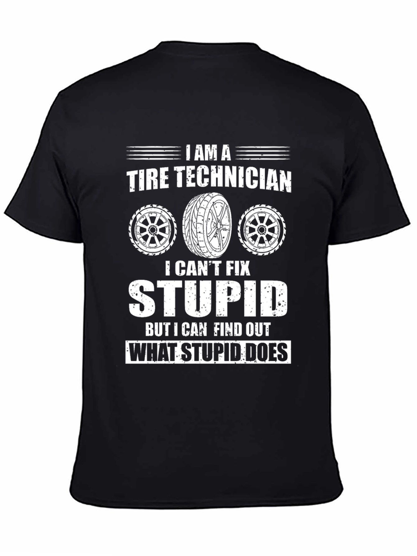 I am a Tire Technician Funny T-Shirt