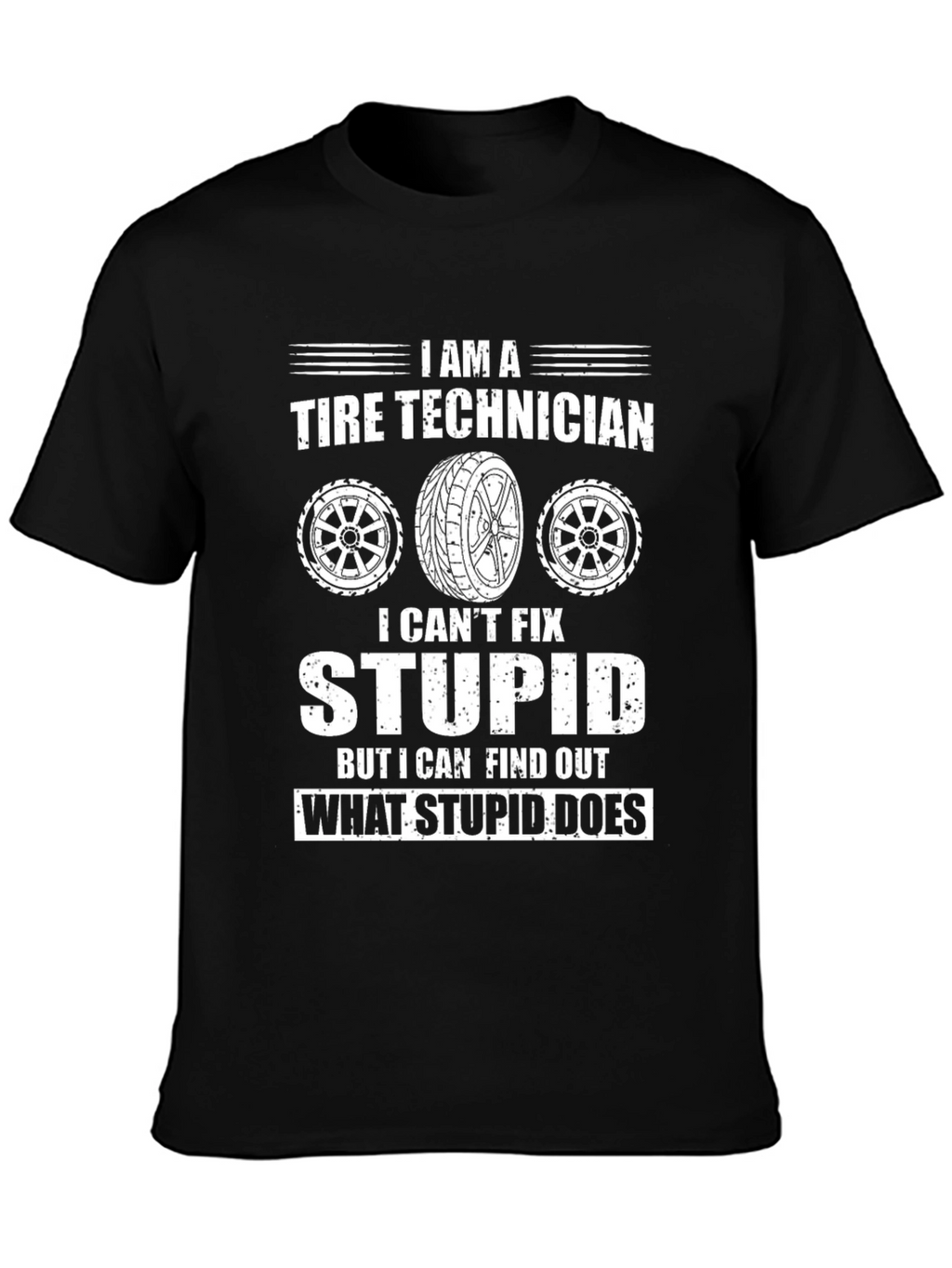 I am a Tire Technician Funny T-Shirt