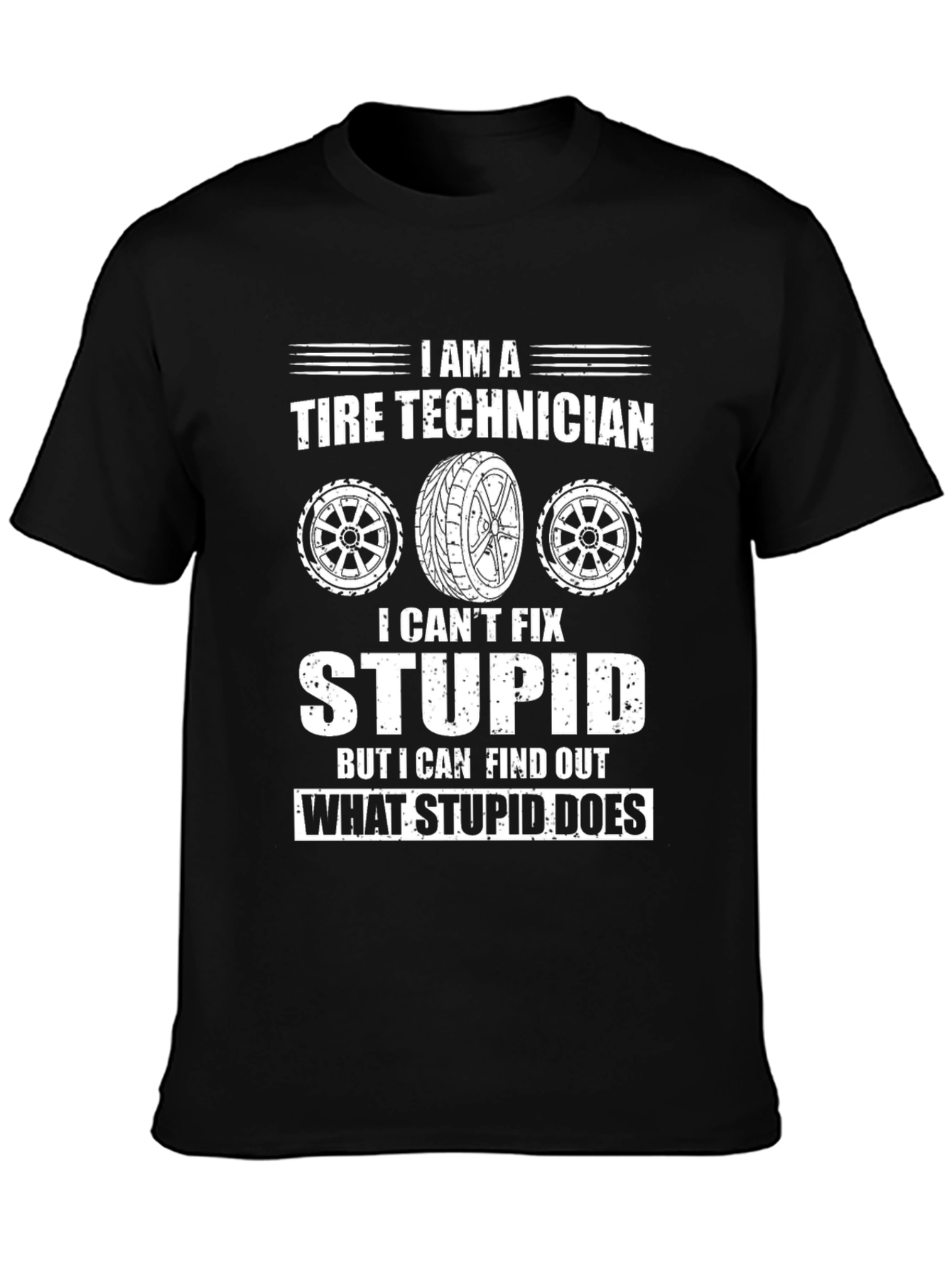 I am a Tire Technician Funny T-Shirt