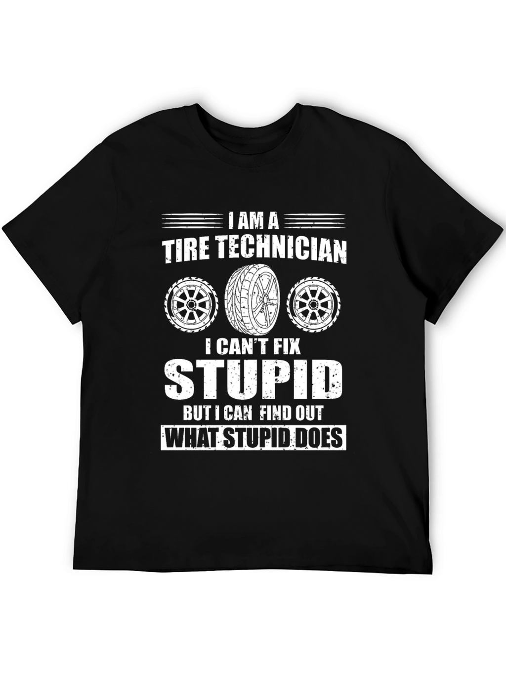 I am a Tire Technician Funny T-Shirt