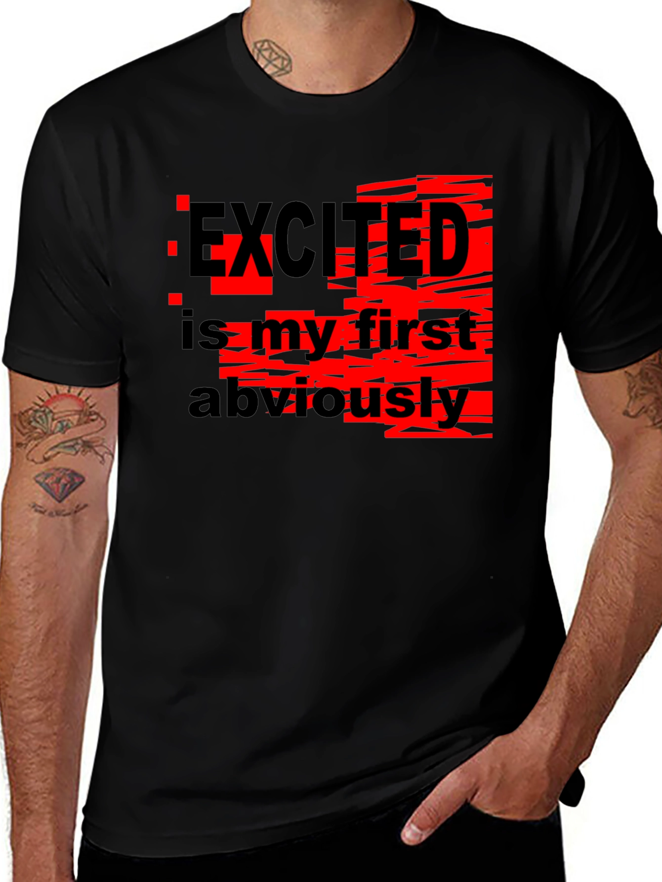 Excited Is My First Obviously Graphic T-Shirt