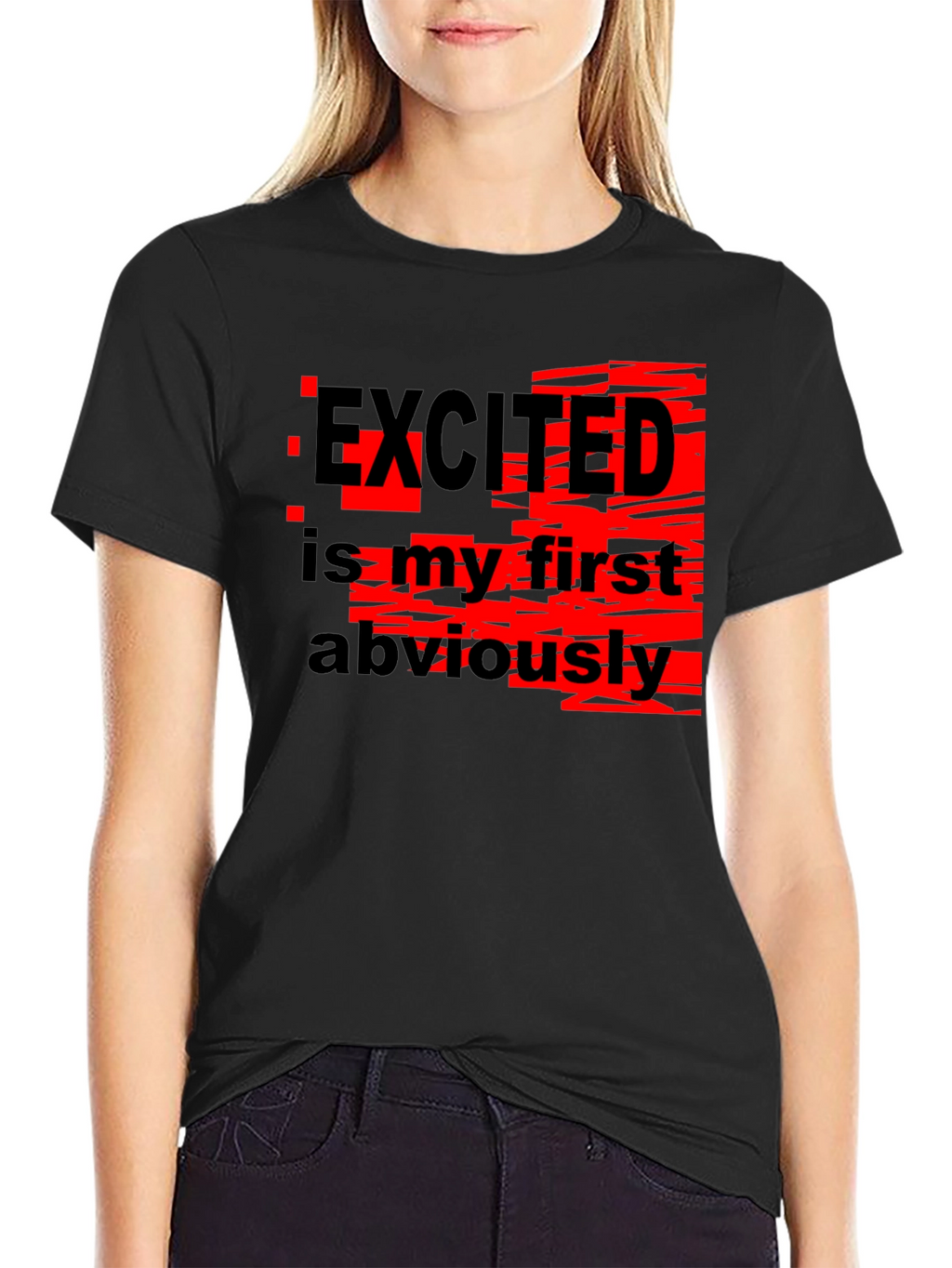 Excited Is My First Obviously Graphic T-Shirt