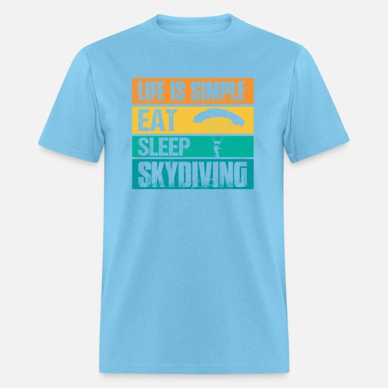 Life Is Simple Eat Sleep Skydiving Skydive Skydive
