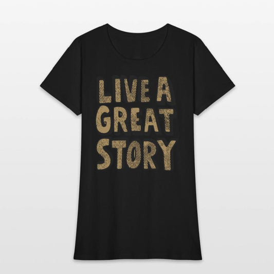 live a great story