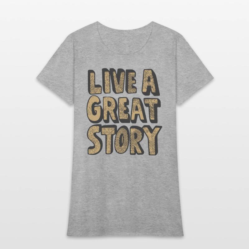 live a great story