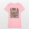 live a great story