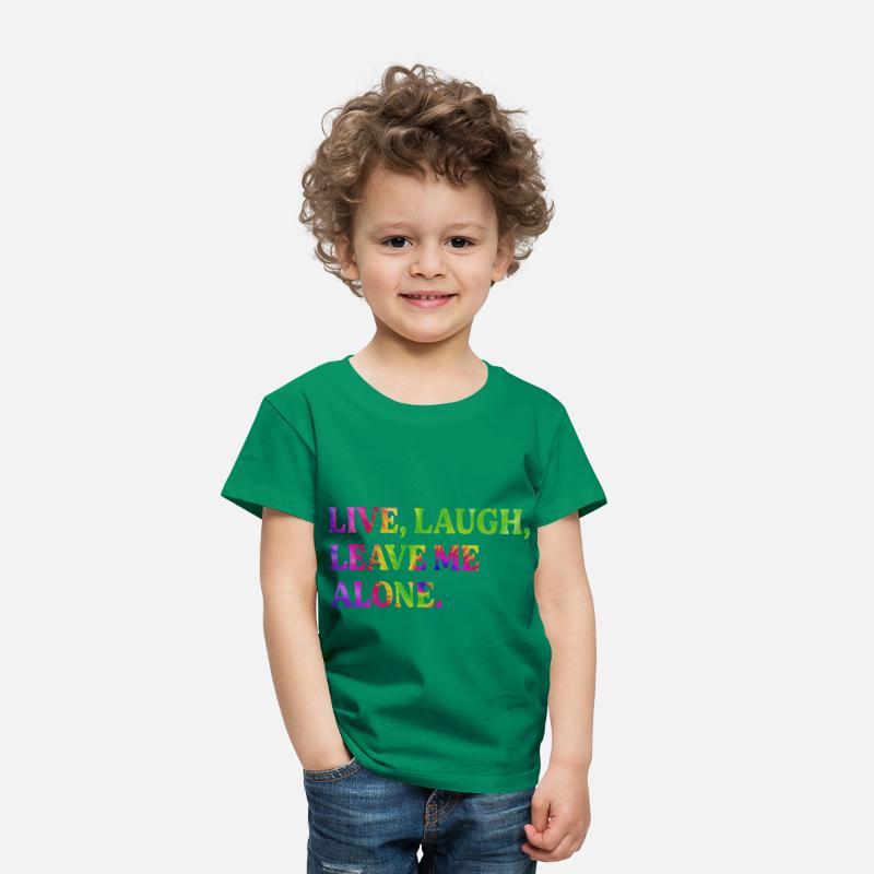 Live, Laugh, Leave Me Alone