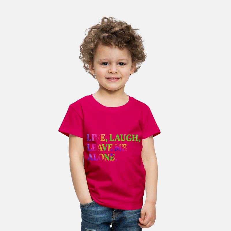 Live, Laugh, Leave Me Alone