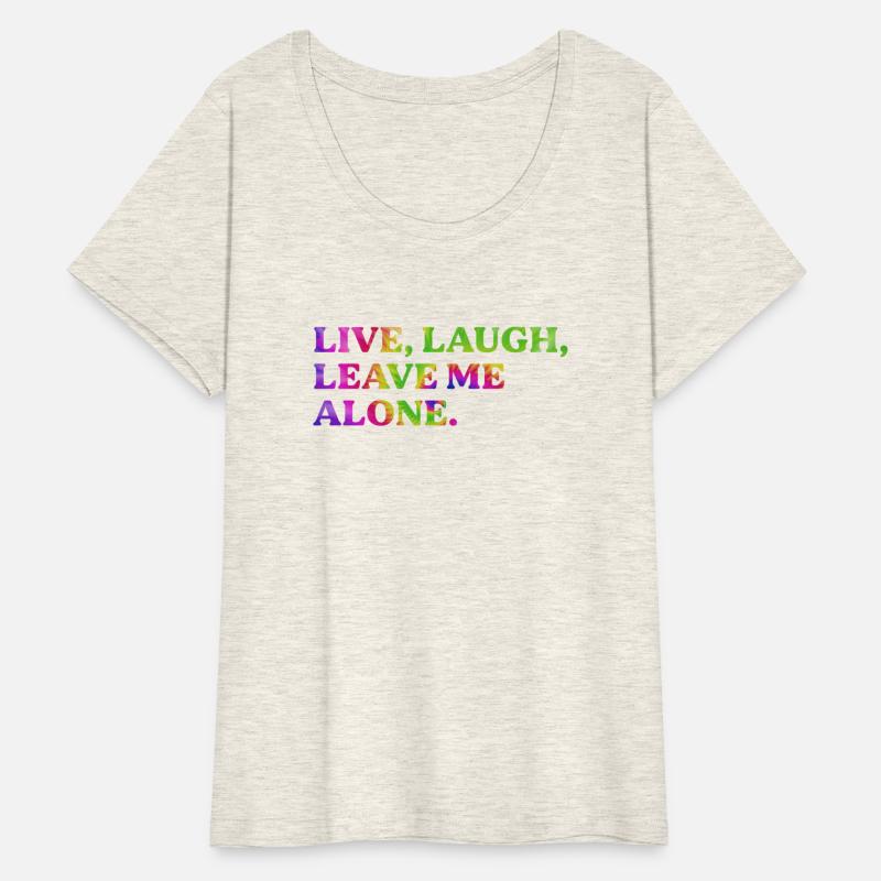 Live, Laugh, Leave Me Alone