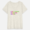 Live, Laugh, Leave Me Alone