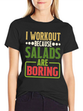 Workout Because Salads Are Boring Graphic T-Shirt