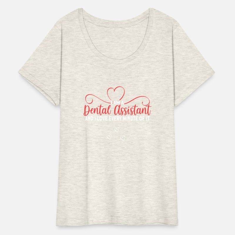 Love Every Minute Dental Assistant