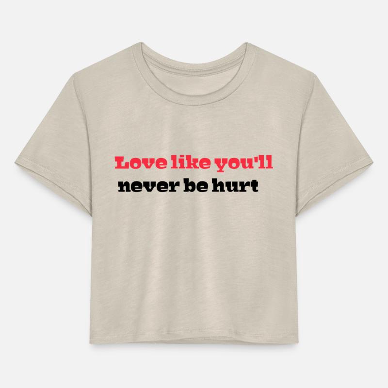 Love like you'll never be hurt