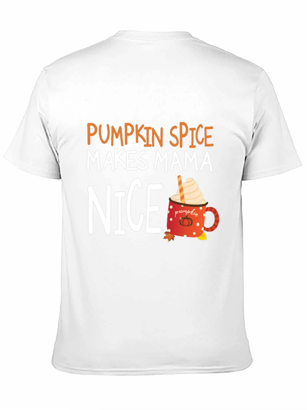 Pumpkin Spice Makes Mama Nice T-Shirt