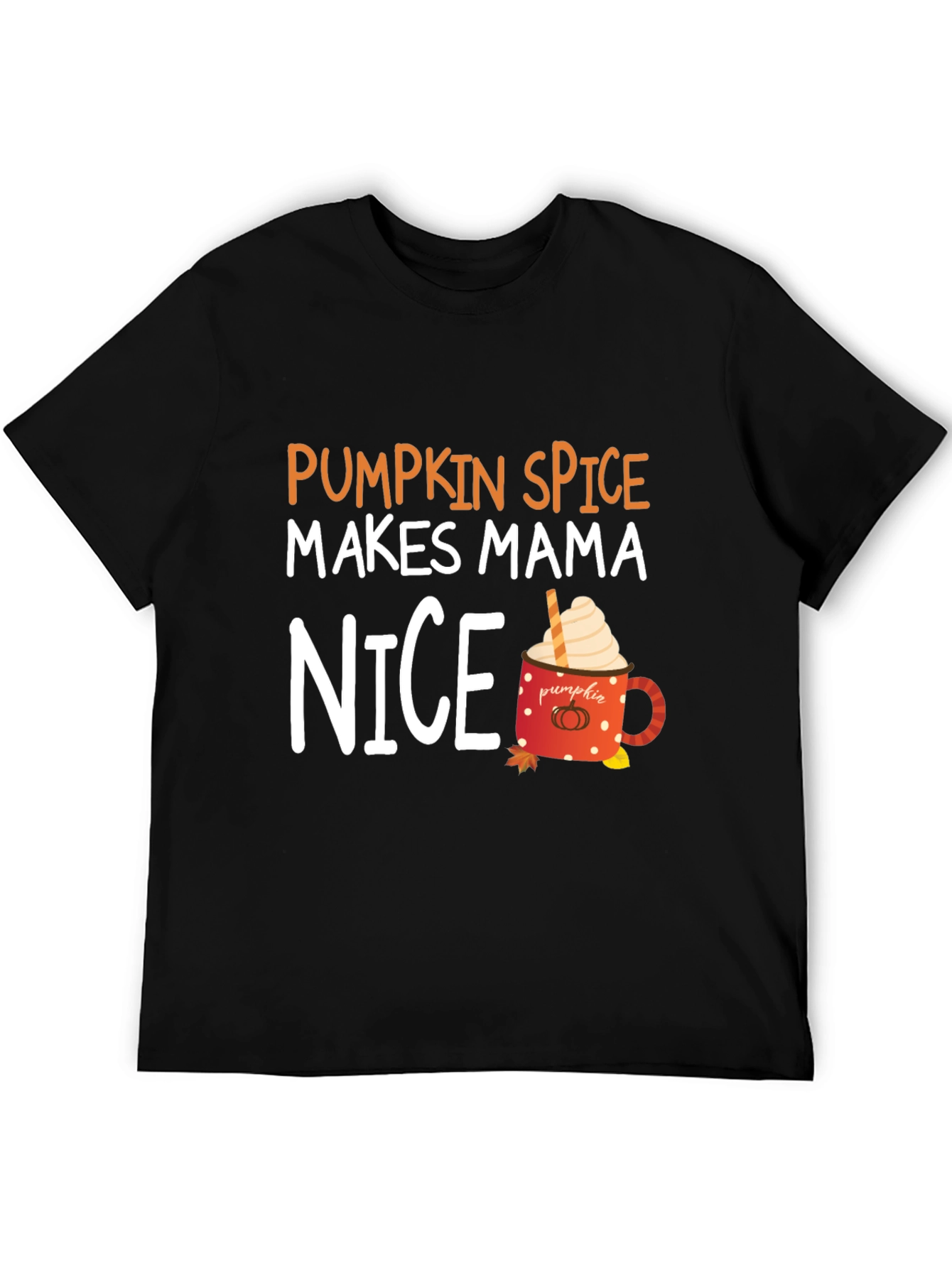 Pumpkin Spice Makes Mama Nice T-Shirt