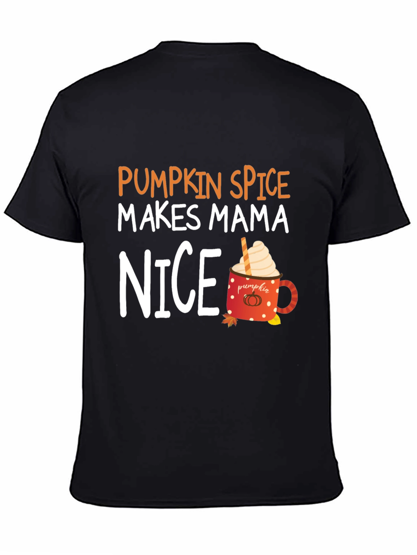 Pumpkin Spice Makes Mama Nice T-Shirt