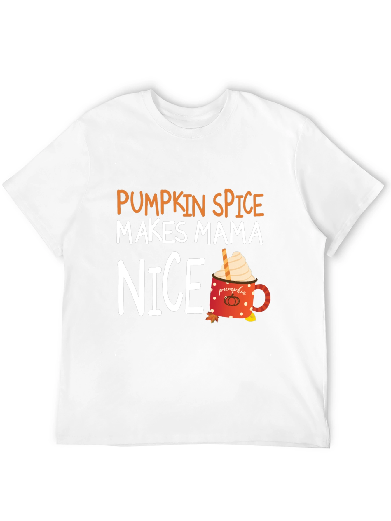 Pumpkin Spice Makes Mama Nice T-Shirt
