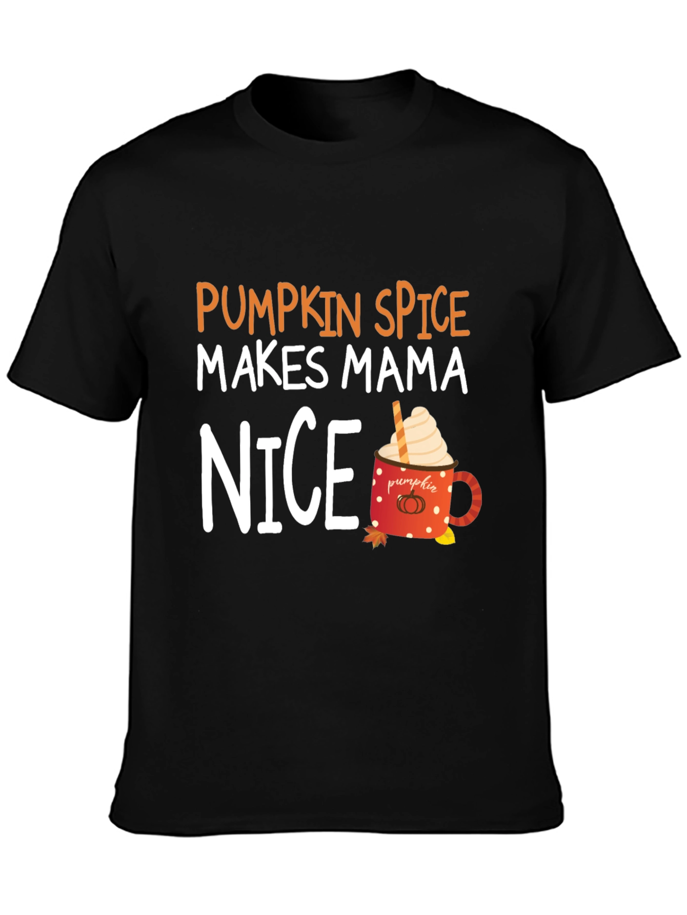 Pumpkin Spice Makes Mama Nice T-Shirt