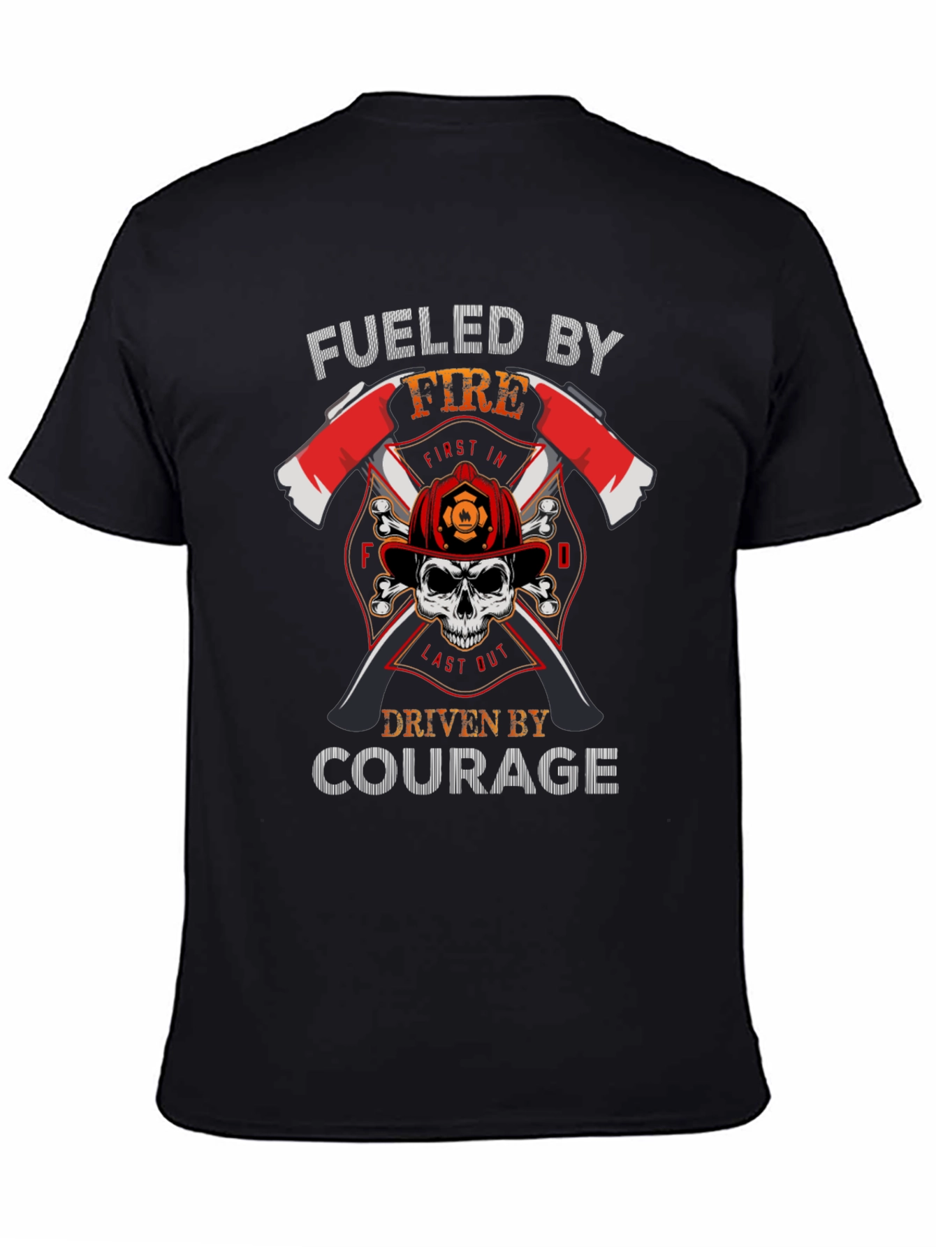 Fueled by Fire Courage Driven Firefighter T-Shirt