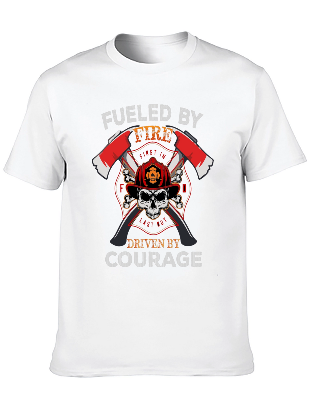 Fueled by Fire Courage Driven Firefighter T-Shirt