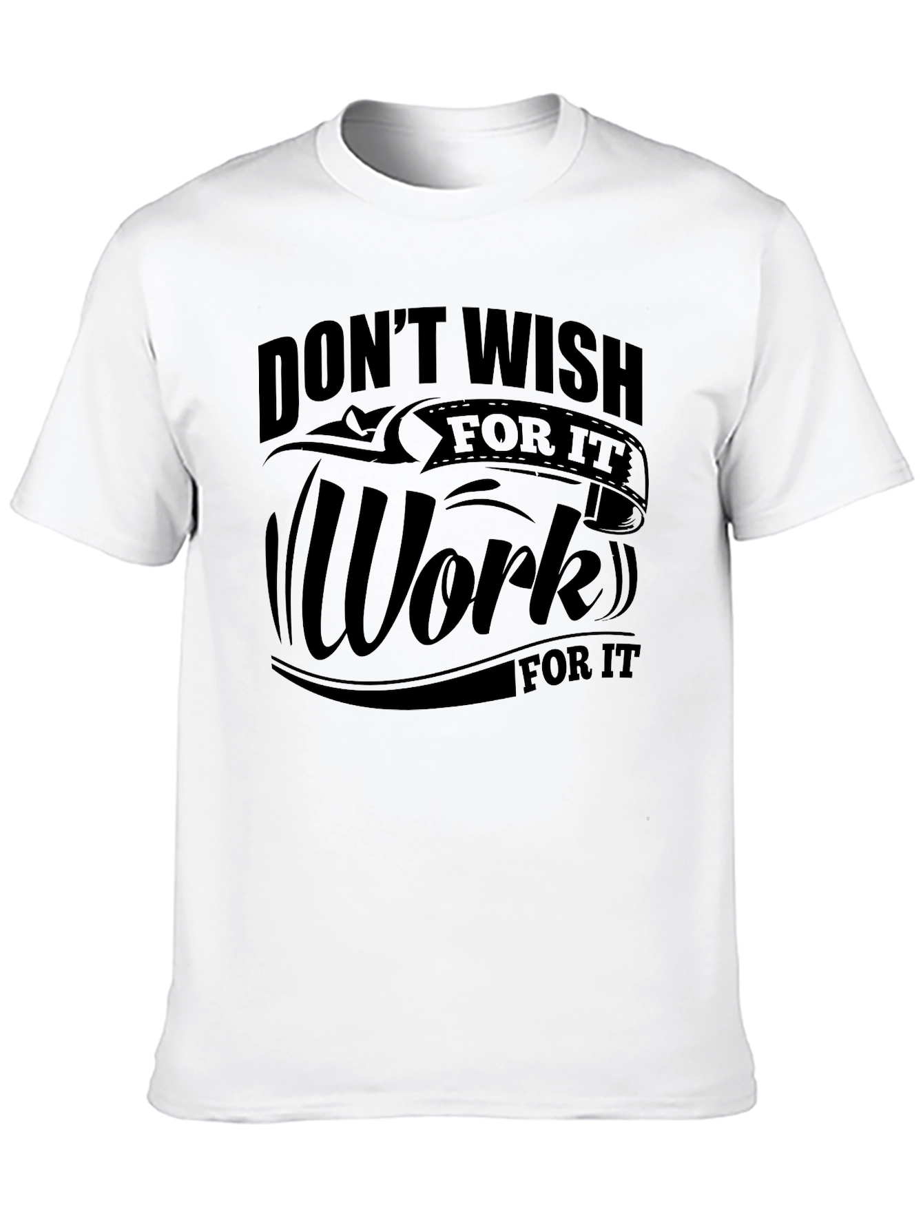 Motivational Work For It T-Shirt