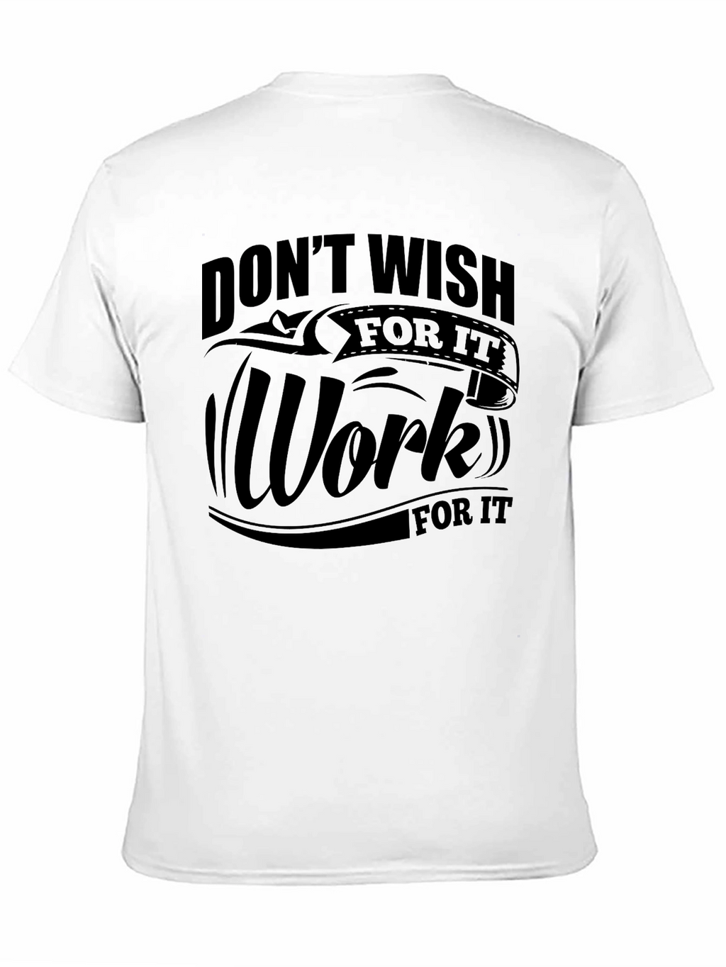 Motivational Work For It T-Shirt
