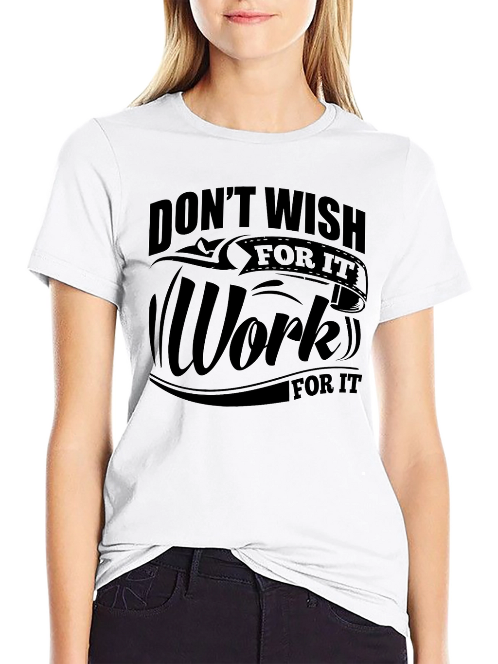 Motivational Work For It T-Shirt