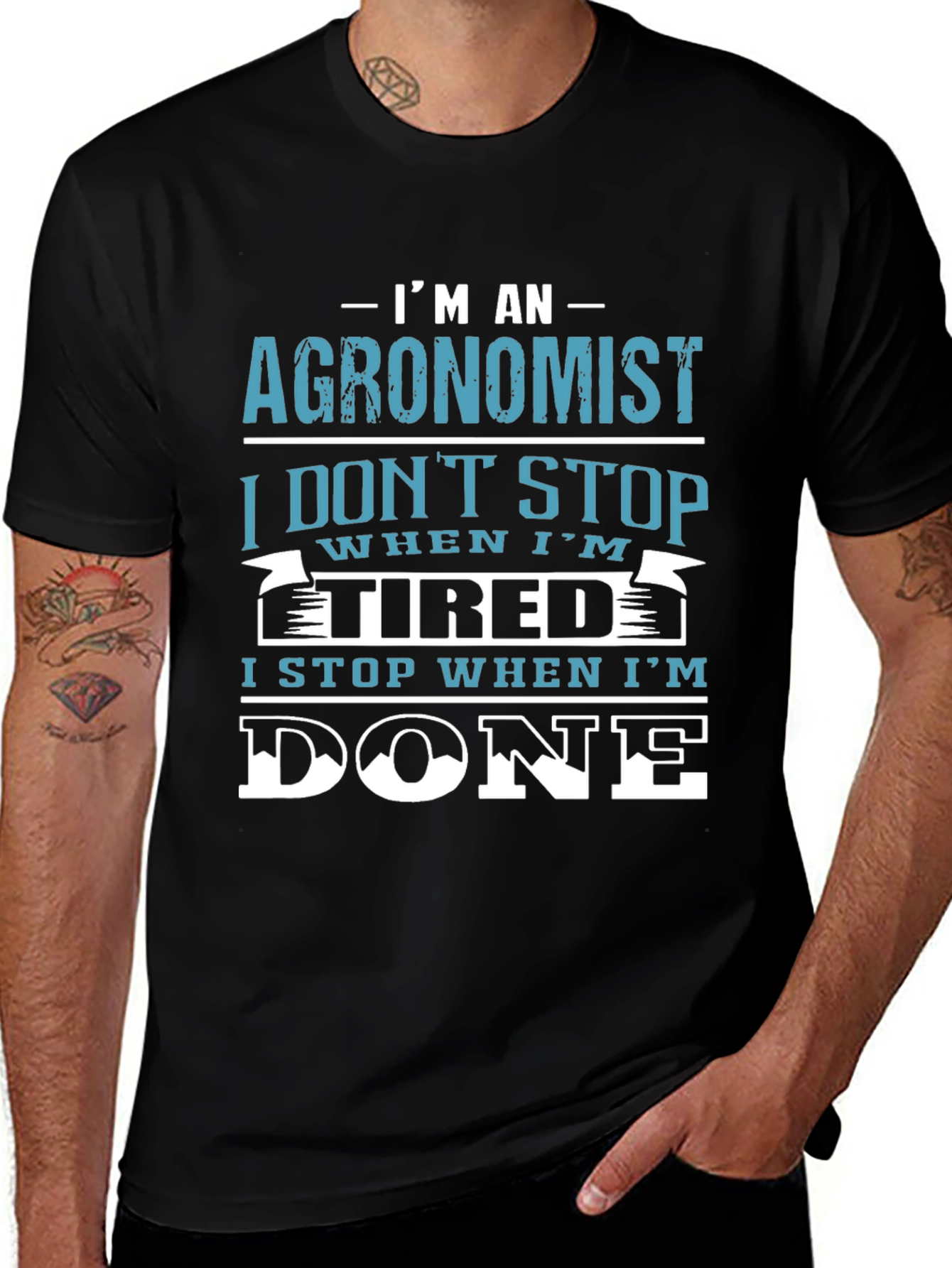 Agronomist T-Shirt: I Stop When Im Done