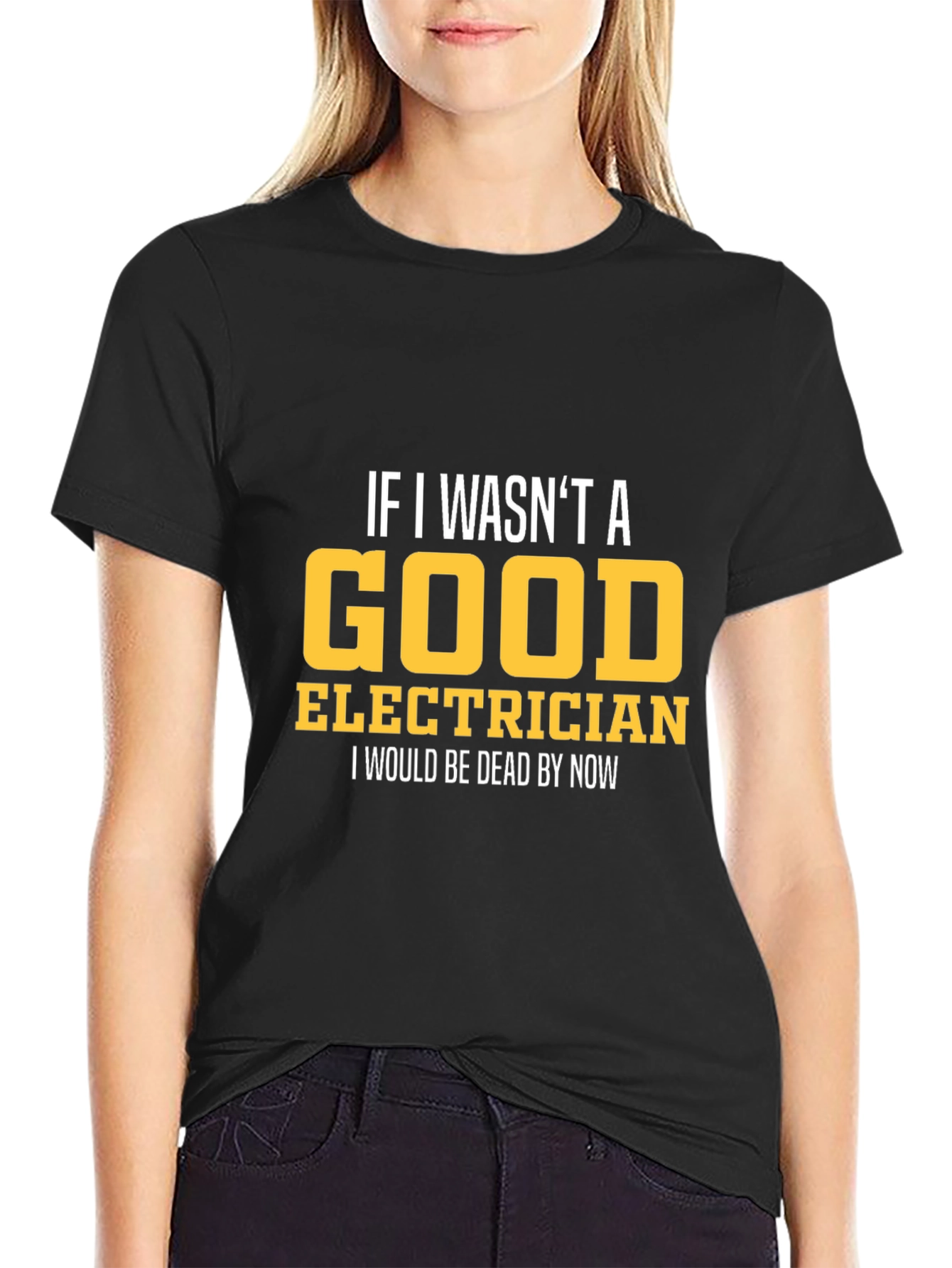 Funny Electrician T-Shirt - Good Electrician Gift