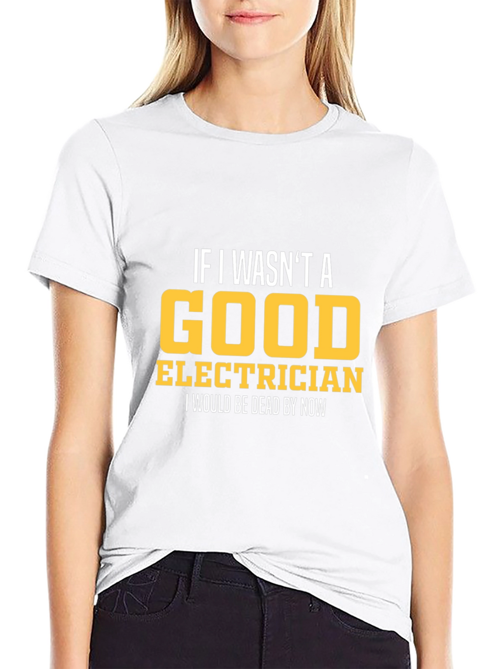 Funny Electrician T-Shirt - Good Electrician Gift