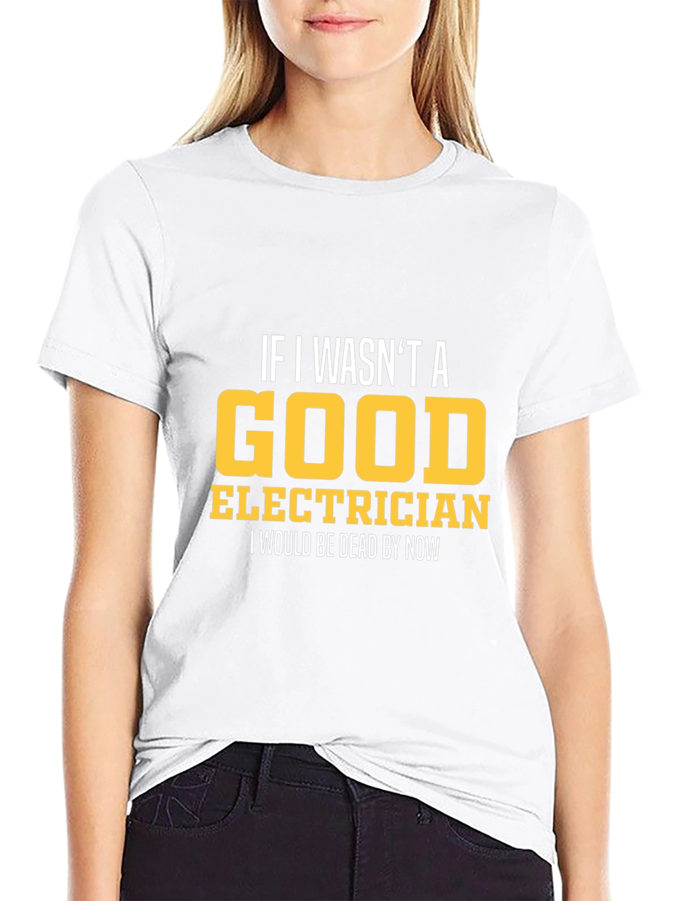 Funny Electrician T-Shirt - Good Electrician Gift
