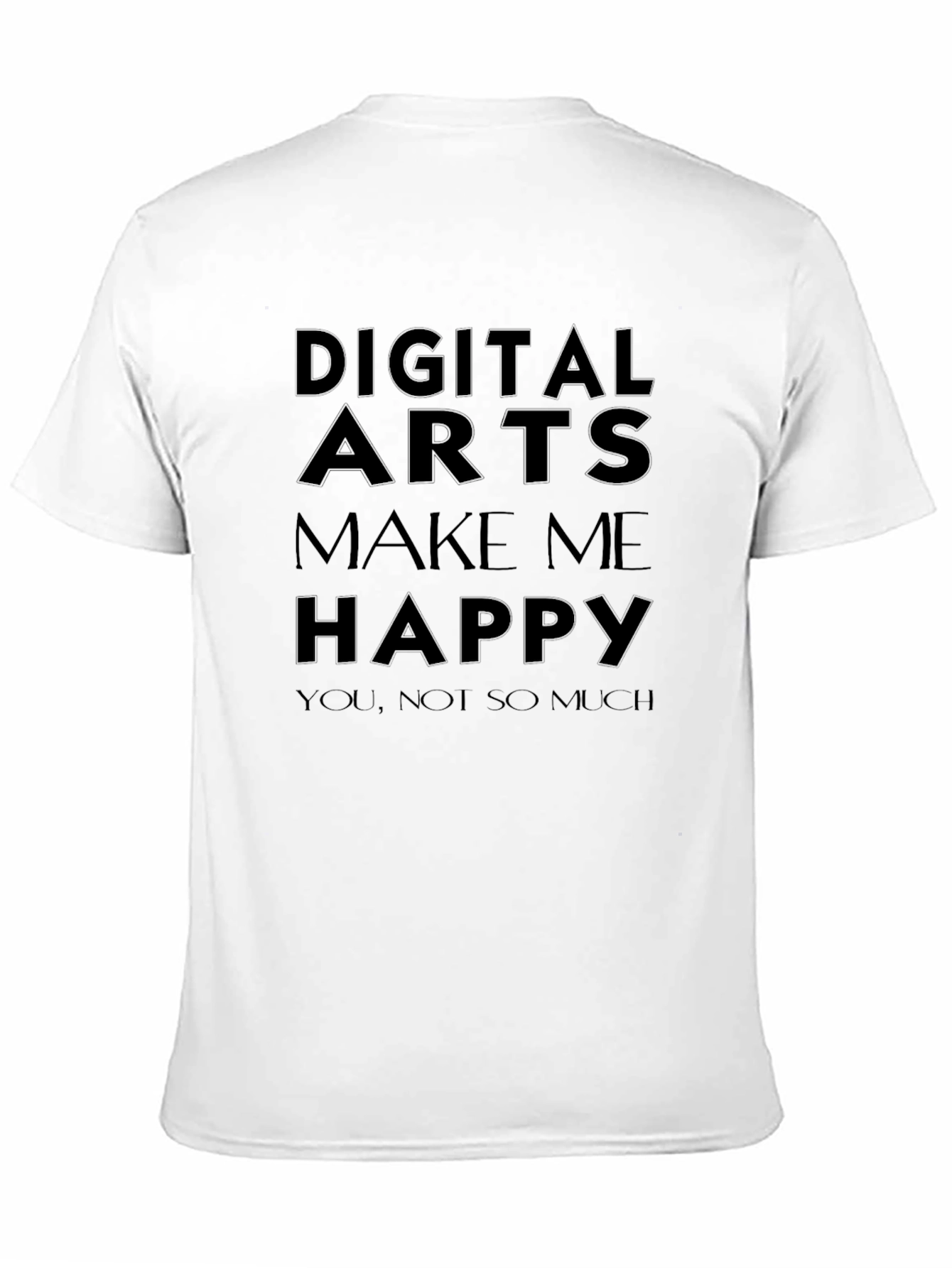 Digital Arts Make Me Happy T-Shirt