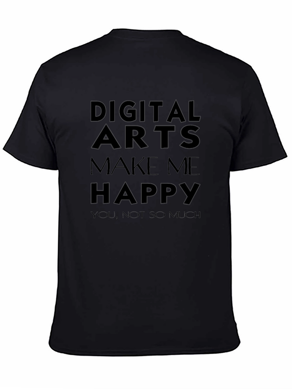Digital Arts Make Me Happy T-Shirt