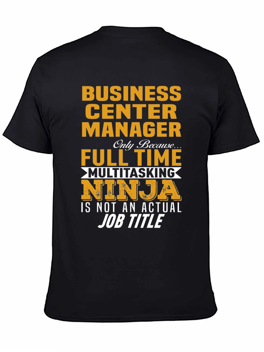 Business Center Manager Multitasking Ninja T-Shirt