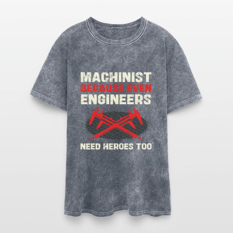 Machinist Because Even Engineers Need Heroes Too