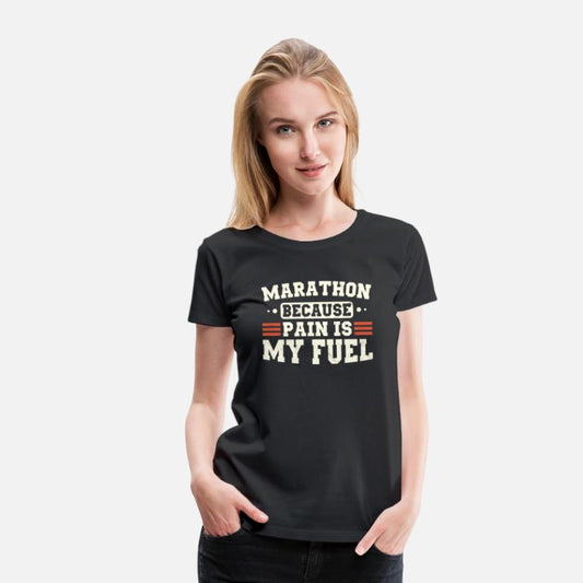 Marathon Because Pain Is My Fuel Runner Marathon