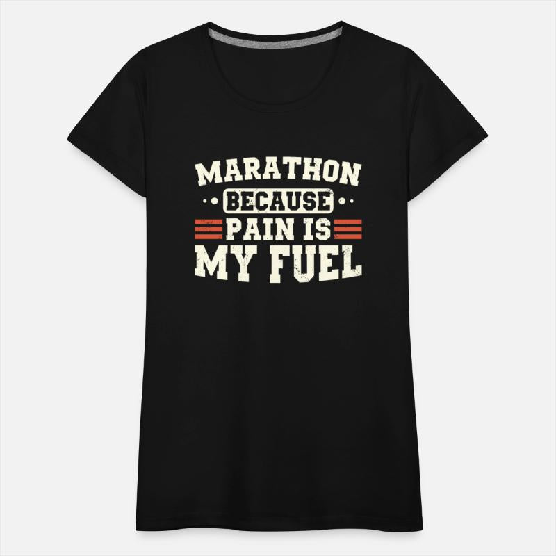 Marathon Because Pain Is My Fuel Runner Marathon