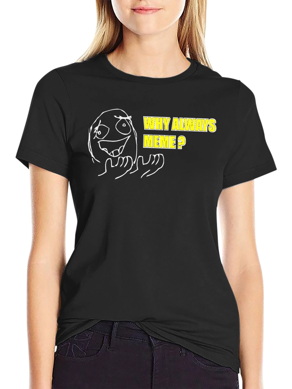 Why Always Meme? Graphic T-Shirt