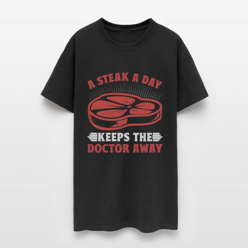 Meat Eater A STEAK A DAY KEEPS THE DOCTOR AWAY