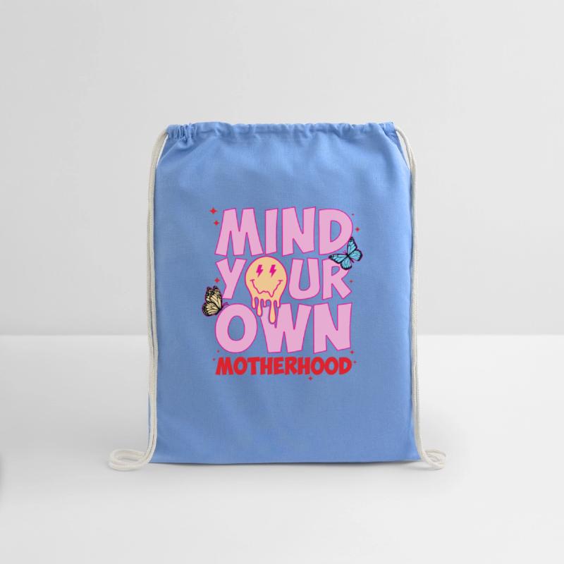 Mind Your Own Motherhood