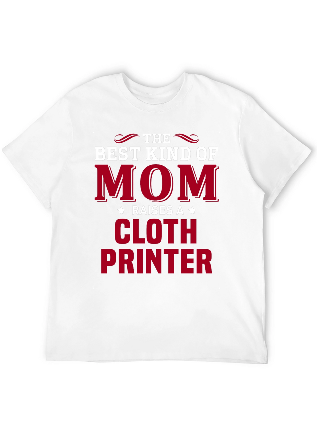 Best Kind of Mom Cloth Printer T-Shirt