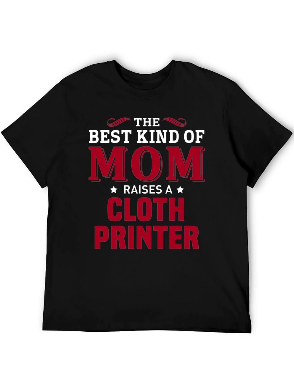 Best Kind of Mom Cloth Printer T-Shirt
